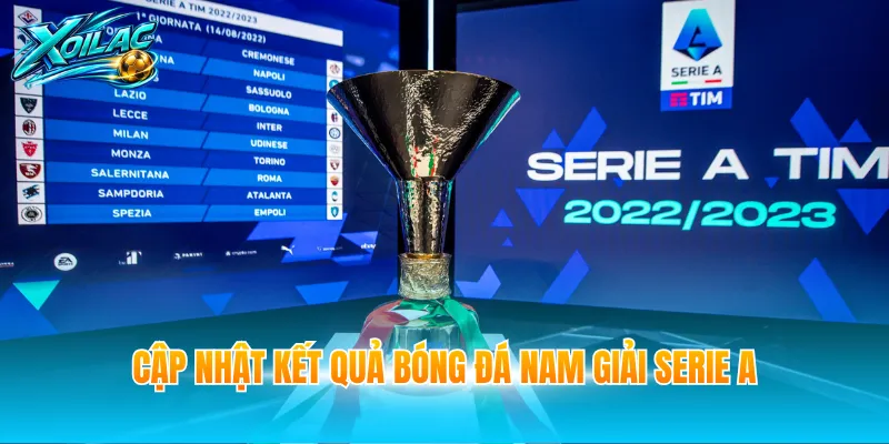 Cập nhật kết quả bóng đá nam giải Serie A