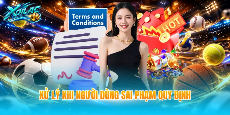 Xử lý khi người dùng sai phạm quy định