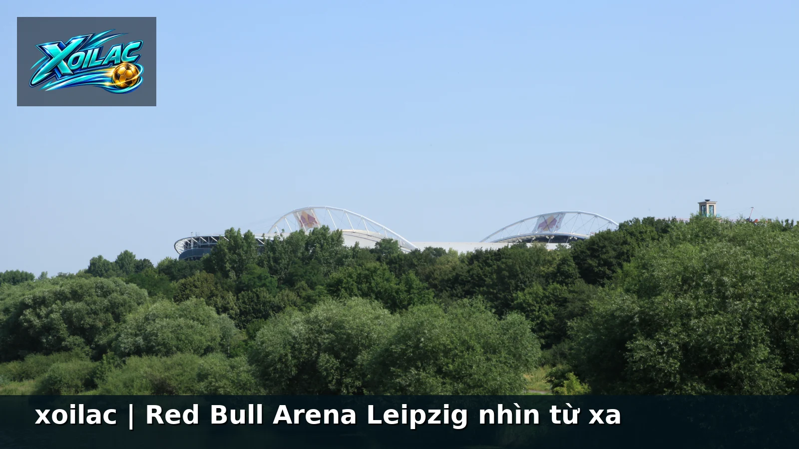 xoilac | Red Bull Arena Leipzig nhìn từ xa xoilac | Red Bull Arena Leipzig nhìn từ xa