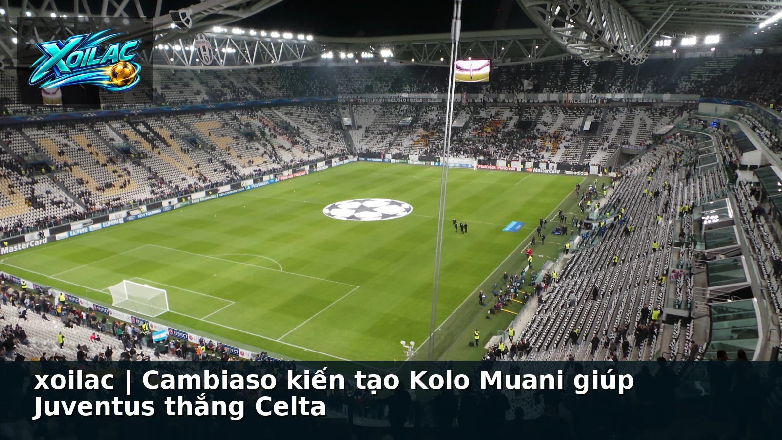 xoilac | Cambiaso kiến tạo Kolo Muani giúp Juventus thắng Celta