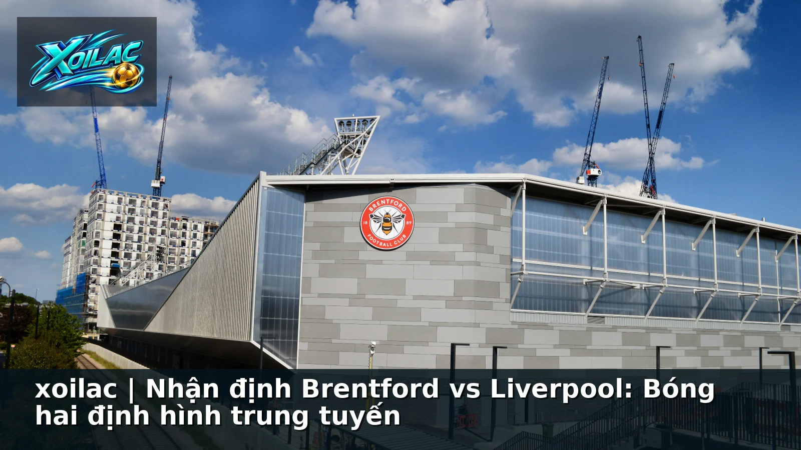 xoilac | Nhận định Brentford vs Liverpool: Bóng hai định hình trung tuyến