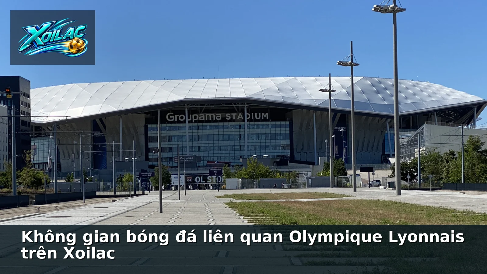 Không gian bóng đá liên quan Olympique Lyonnais trên Xoilac